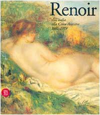Renoir: Dall'Italia alla Costa Azzurra, 1881-1919 (Italian Edition)