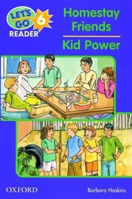 The Homestay Friends: Kid Power (Let's Go Reader)