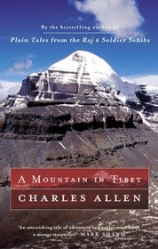 A MOUNTAIN IN TIBET: THE SEARCH FOR MOUNT KAILAS AND THE SOURCES OF THE GREAT RIVERS OF ASIA