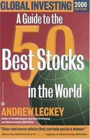 Global Investing 2000 Edition : A Guide to the 50 Best Stocks in the World