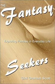 The Fantasy Seekers: Exploring Fantasy in Everyday Life