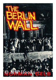 The Berlin Wall: Kennedy, Khrushchev, and a Showdown in the Heart of Europe