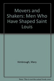 Movers and Shakers: Men Who Have Shaped Saint Louis