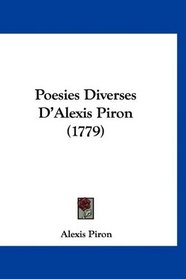 Poesies Diverses D'Alexis Piron (1779) (French Edition)