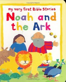 Noah And the Ark (My Very First Bible Stories)