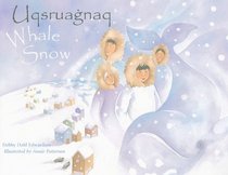 Uqsruagnaq (Whale Snow, Inupiaq Edition)