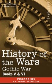 HISTORY OF THE WARS: Books 5-6 (Gothic War)