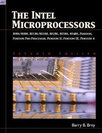 INTEL Microprocessors 8086/8088, 80186/80188, 80286, 80386, 80486, Pentium, Prentium ProProcessor, Pentium II, III, 4 (7th Edition)