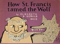 How St. Francis Tamed the Wolf