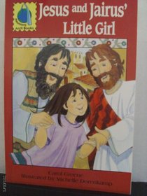 Jesus and Jairus' little girl: Matthew 9:18-26, Mark 5:21-43, Luke 8:41-56 for children (PassAlong Arch books)