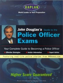John Douglas's Guide to the Police Exams (Kaplan)