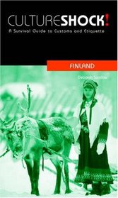 Culture Shock! Finland: A Survival Guide to Customs and Etiquette (Culture Shock! Guides)