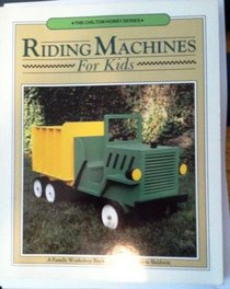 Riding Machines: For Kids (The Chilton hobby series)
