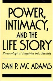 Power, Intimacy, and the Life Story: Personological Inquiries into Identity