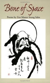 Bone of Space: Poems by Zen Master Seung Sahn