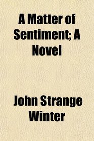 A Matter of Sentiment; A Novel