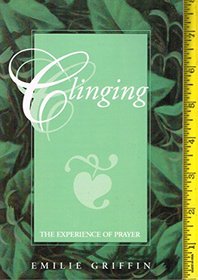 Clinging: The Experience of Prayer