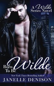 Born to be Wilde (Wilde Series)