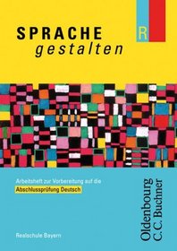 Sprache gestalten R. Abschlussprfung Deutsch