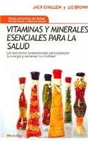 Vitaminas y minerales esenciales para la salud: Los Nutrientes Fundamentales Para Potenciar Tu Energa Y Aumentar Tu Vitalidad (Spanish Edition)