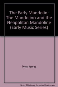 The Early Mandolin: The Mandolino and the Neapolitan Mandoline (Oxford Early Music Series)