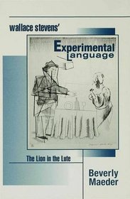 Wallace Stevens' Experimental Language