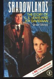 Shadowlands: The Story of C.S. Lewis and Joy Davidman