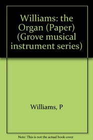 Organ (Grove Musical Instrument Series)