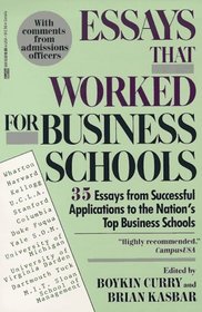 Essays That Worked for Business School : 35 Essays from Successful Applications to the Nation's Top Business Schools
