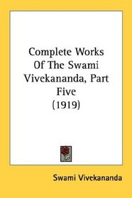 Complete Works Of The Swami Vivekananda, Part Five (1919)