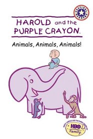 Harold and the Purple Crayon: Animals, Animals, Animals