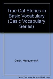 True Cat Stories in Basic Vocabulary (The Basic Vocabulary Series)