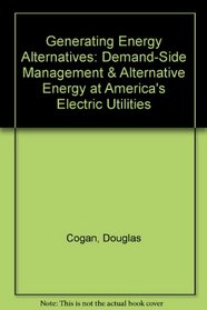 Generating Energy Alternatives: Demand-Side Management  Alternative Energy at America's Electric Utilities