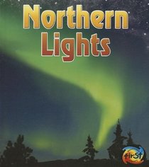 Northern Lights (Heinemann First Library: The Night Sky: And Other Amazing Si)