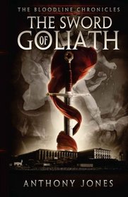 The Sword of Goliath: The Bloodline Chronicals (Volume 1)