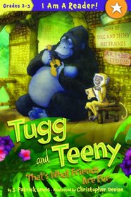 Tugg and Teeny: That's What Friends Are For (I Am a Reader)