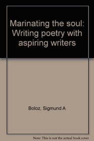Marinating the soul: Writing poetry with aspiring writers