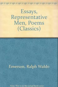 Essays, Representative Men, Poems (Classics S)