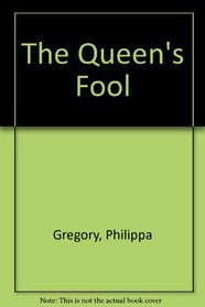 The Queen's Fool. Philippa Gregory
