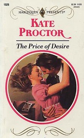 The Price of Desire (Harlequin Presents, No 1526)