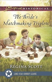 The Bride's Matchmaking Triplets (Lone Star Cowboy League: Multiple Blessings, Bk 3) (Love Inspired Historical, No 379)