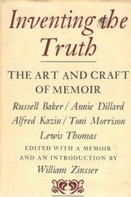 Inventing the Truth: The Art and Craft of Memoir (Writer's Craft)
