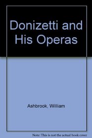 Donizetti and His Operas