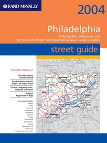 Rand McNally 2004 Philadelphia Street Guide: Philadelphia, Delaware, and Portions of Chester, Montgomery & New Castle Counties (Rand McNally Street Guides)