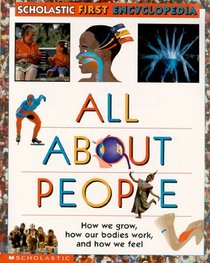 All About People (Scholastic First Encyclopedia)