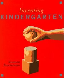 Inventing Kindergarten