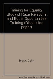 Training for Equality: A Study of Race Relations and Equal Opportunities Training
