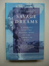 Savage Dreams:  A Journey into the Hidden Wars of the American West