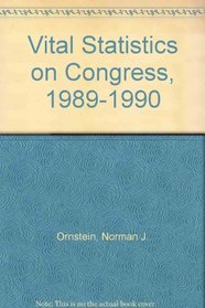Vital Statistics on Congress, 1989-1990