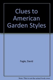 Clues to American Garden Styles